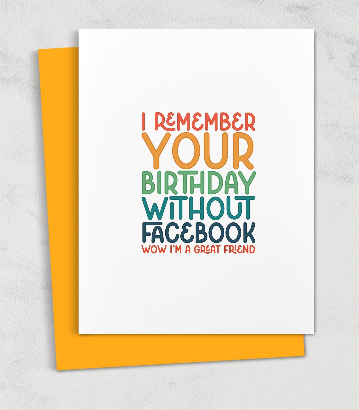 i remember your birthday without facebook / birthday card for friend