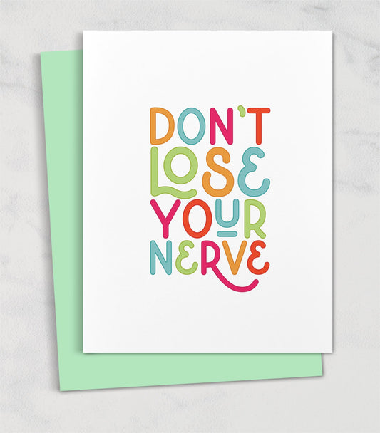 don't lose your nerve / encouragement card for friend