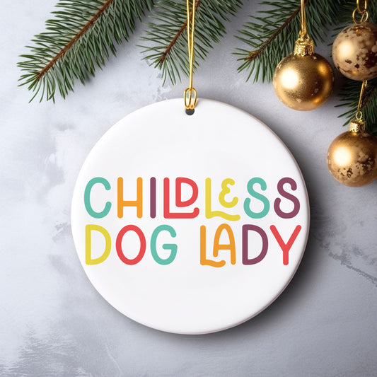 Childless Dog Lady Ornament Funny Christmas Ornament Present