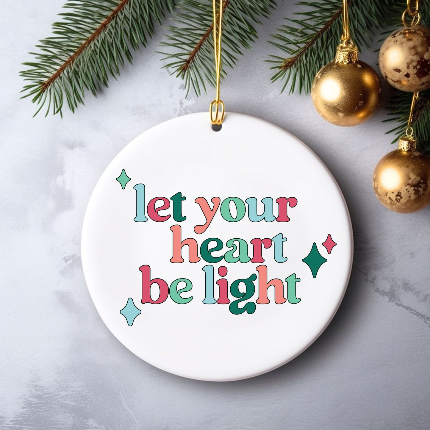 Let Your Heart Be Light Christmas Ornament Gift