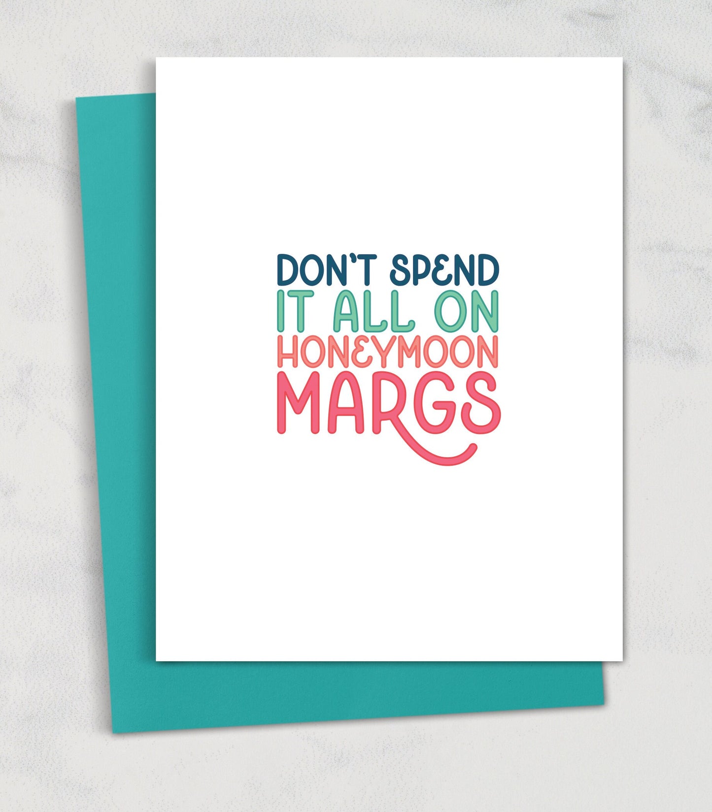 Don't Spend it All on Honeymoon Margs / Wedding Guest Card Cash Gift