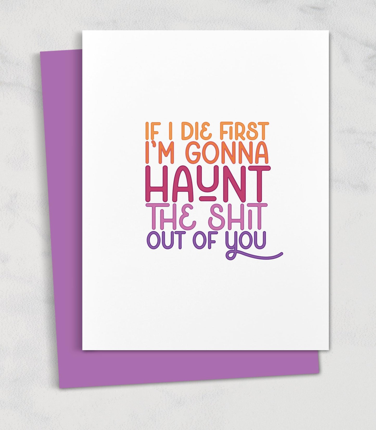 If I Die First I'm Gonna Haunt the Shit Out of You / Funny Anniversary Cards