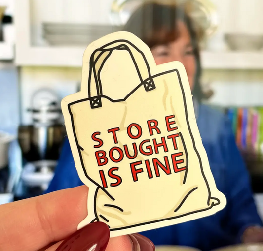 store bought is fine sticker