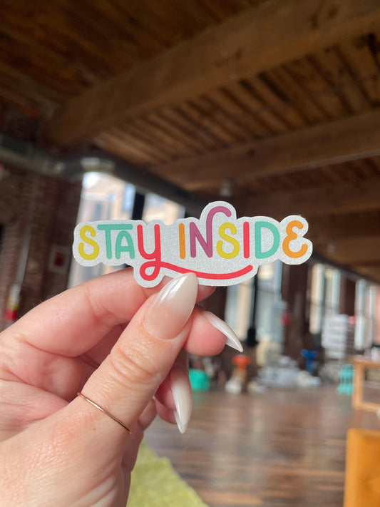stay inside glitter sticker