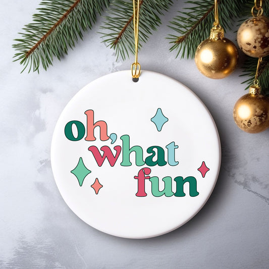 Oh, What Fun Christmas Ornament Gift