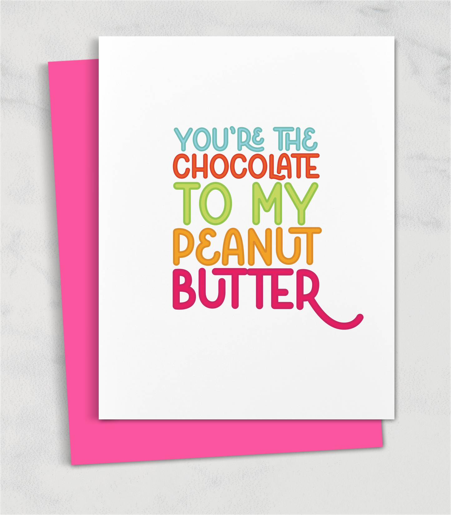 you're the chocolate to my peanut butter greeting card