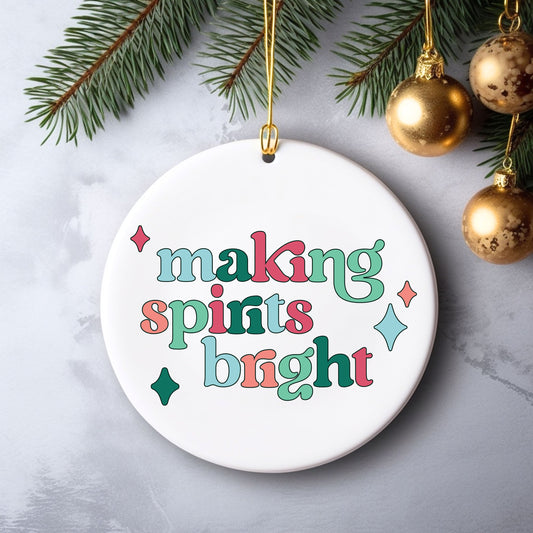 Making Spirits Bright Christmas Ornament Gift
