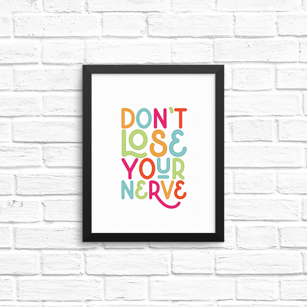 don't lose your nerve 8x10 print