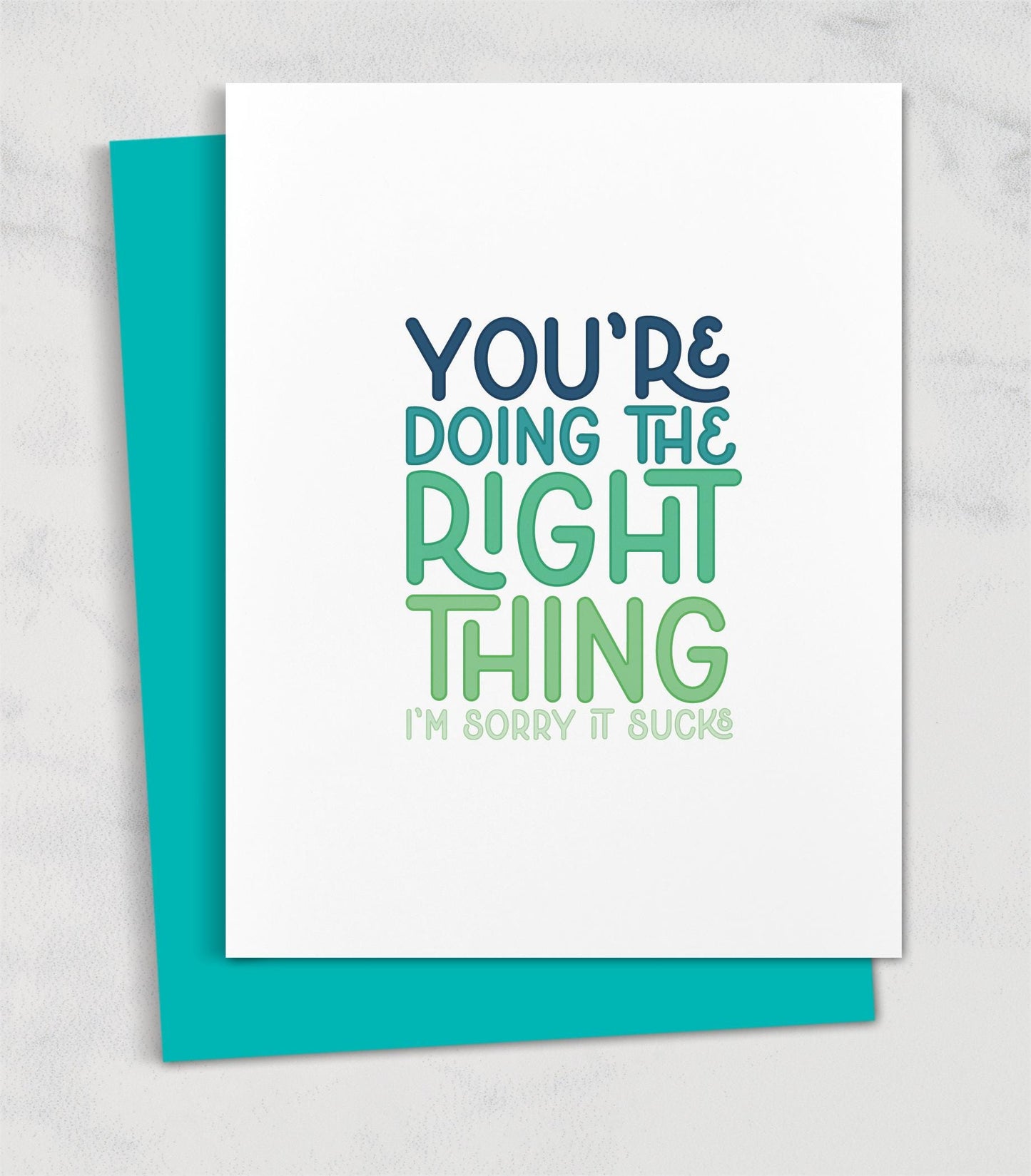 you're doing the right thing (i'm sorry it sucks) / sympathy encouragement card for friend