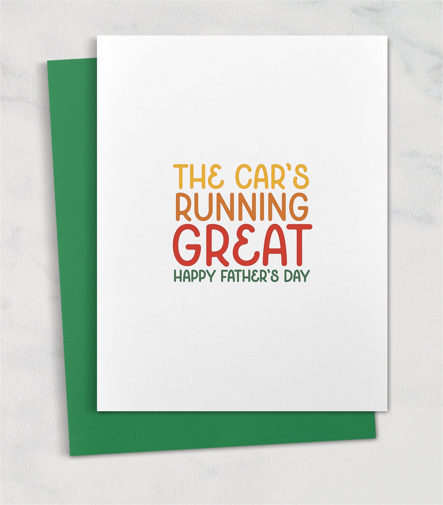 The Car's Running Great / Funny Father's Day Card Gift Relatable