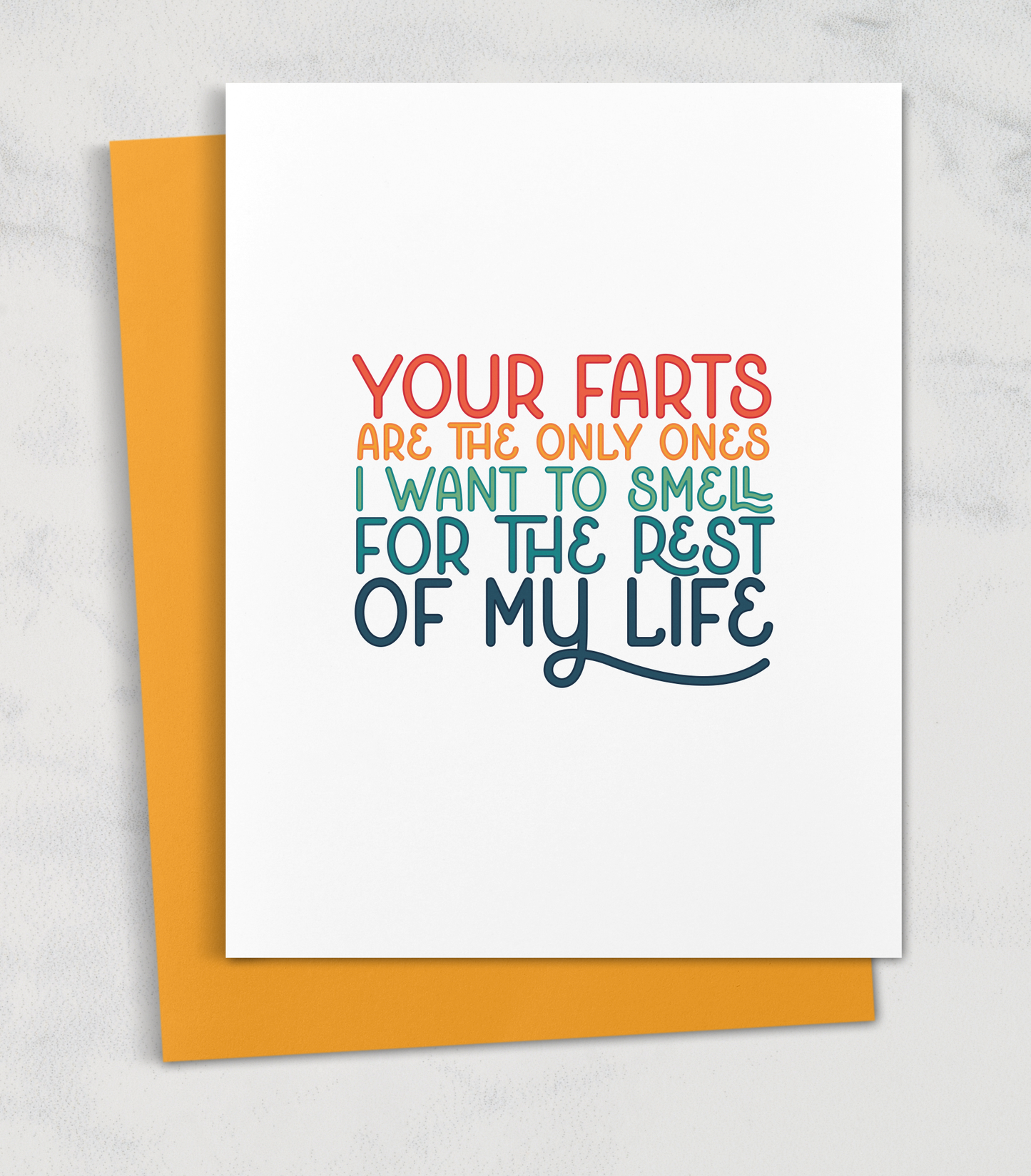 your farts are the only ones i want to smell for the rest of my life greeting card