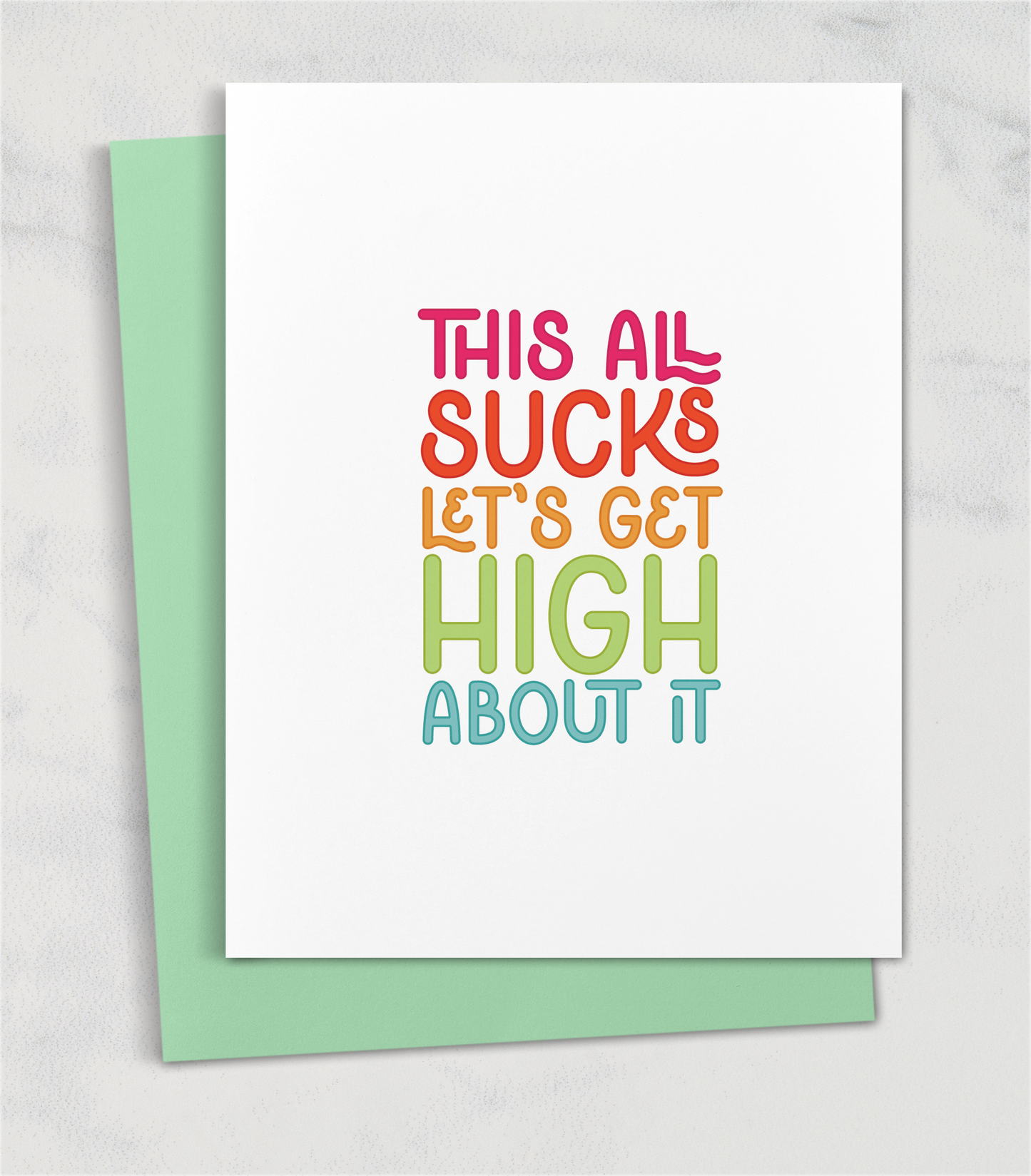 this all sucks let's get high about it support greeting card