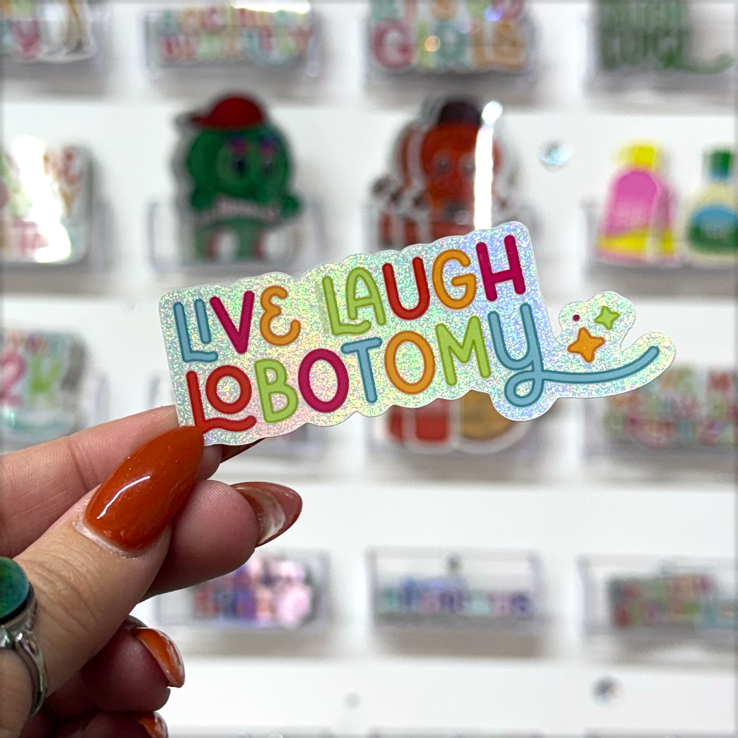 live laugh lobotomy glitter sticker
