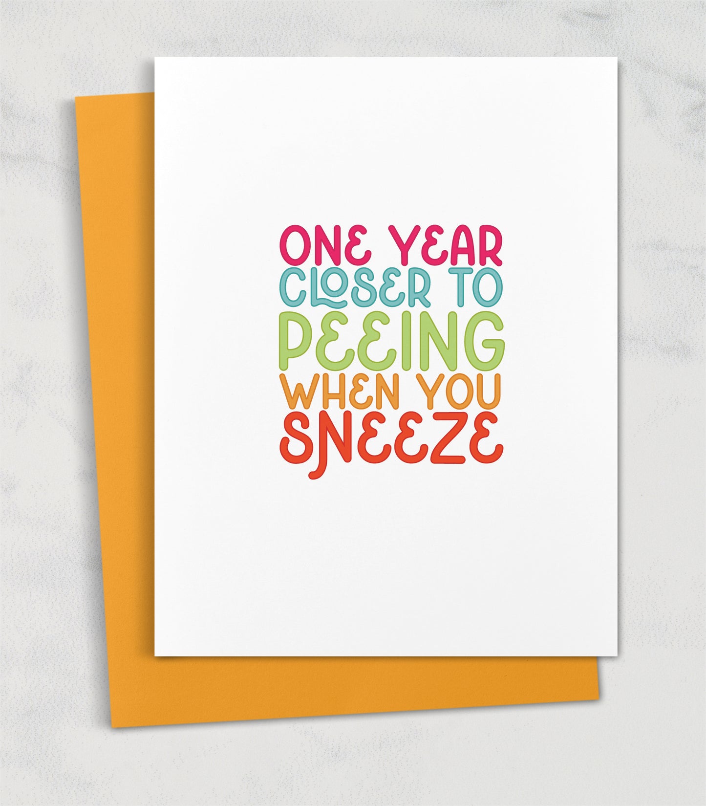 one year closer to peeing when you sneeze birthday greeting card