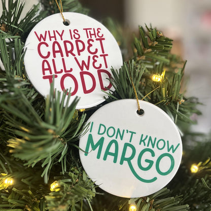why is the carpet all wet todd i don't know margo christmas vacation ornaments