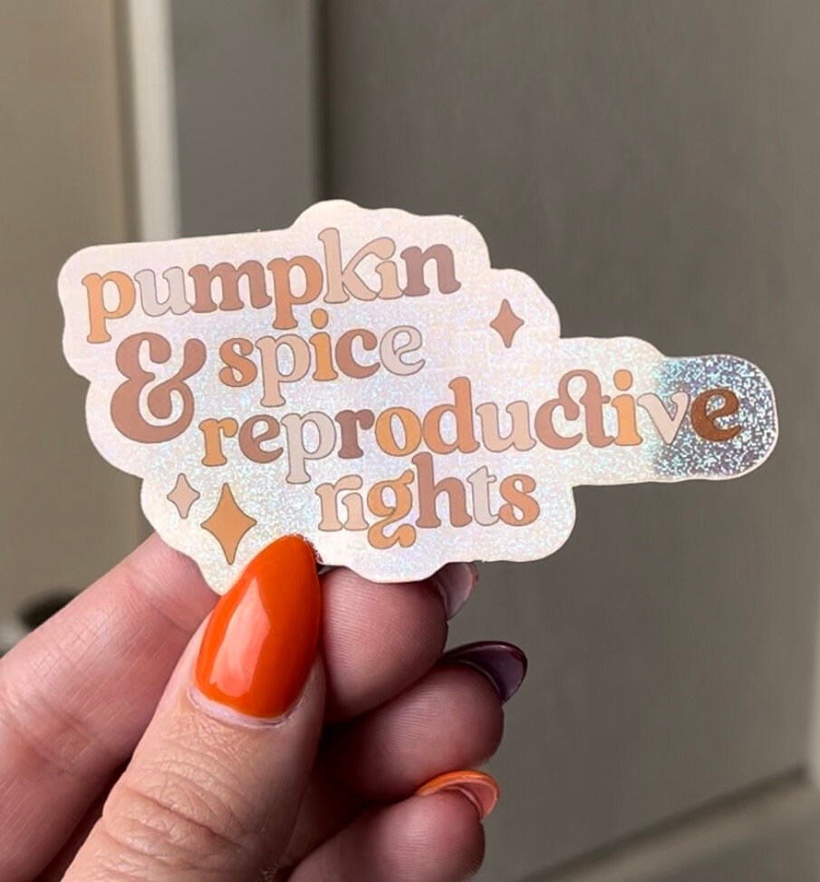 Pumpkin spice sticker reproductive rights feminist laptop sticker water bottle sticker