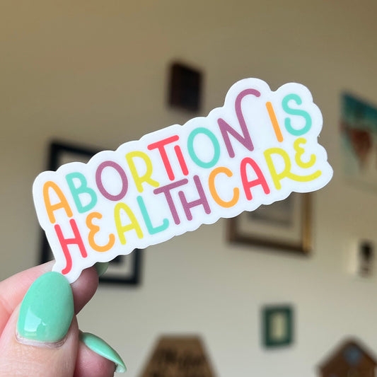 Abortion is Healthcare sticker