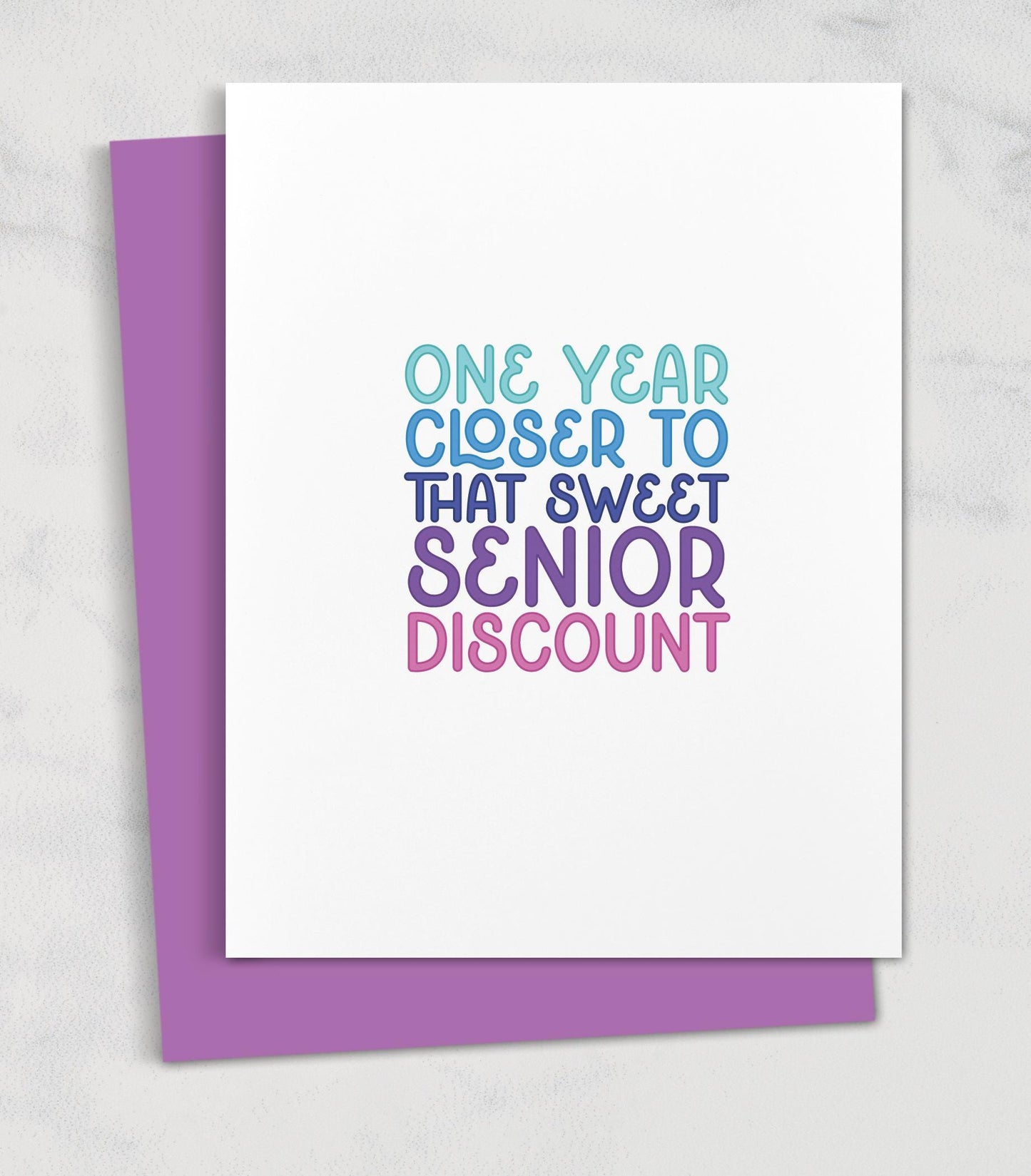 one year closer to that sweet senior discount / birthday card for friend