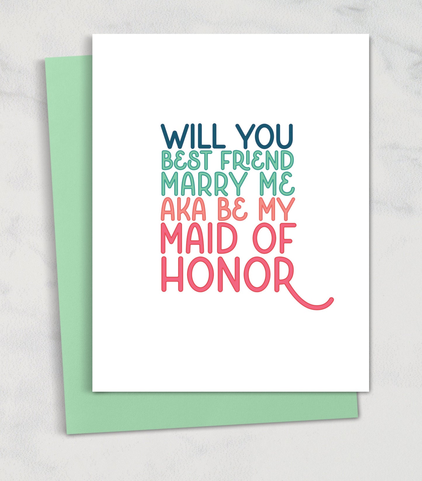 Maid of Honor Card / Will you best friend marry me AKA be my maid of honor