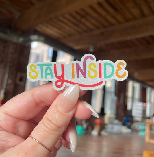 stay inside glitter sticker