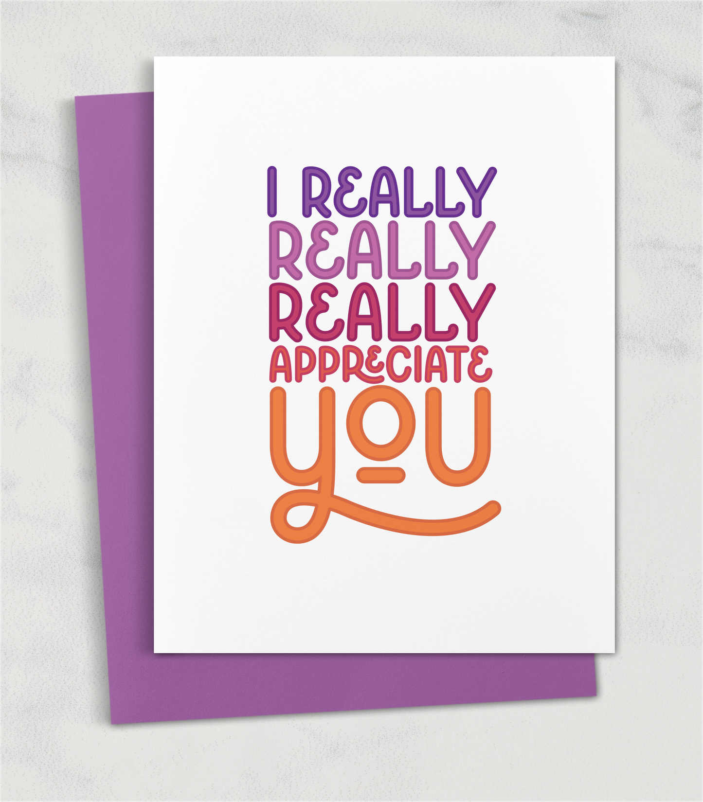 i really really really appreciate you greeting card