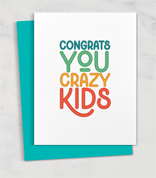 congrats you crazy kids greeting card