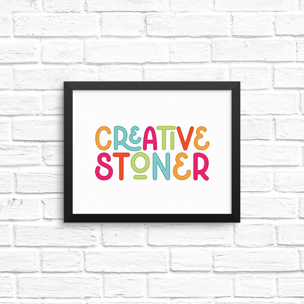 creative stoner  8x10 print