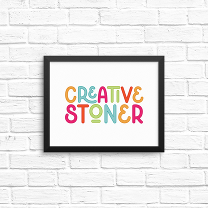 creative stoner  8x10 print