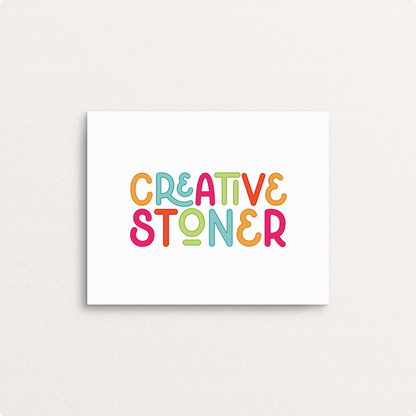 creative stoner  8x10 print