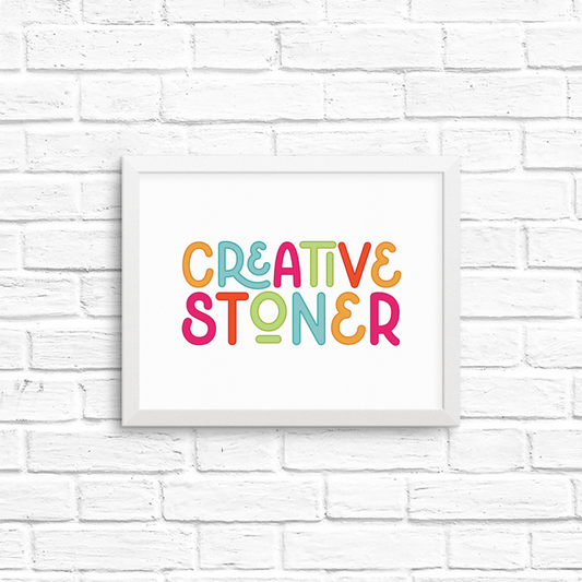 creative stoner  8x10 print