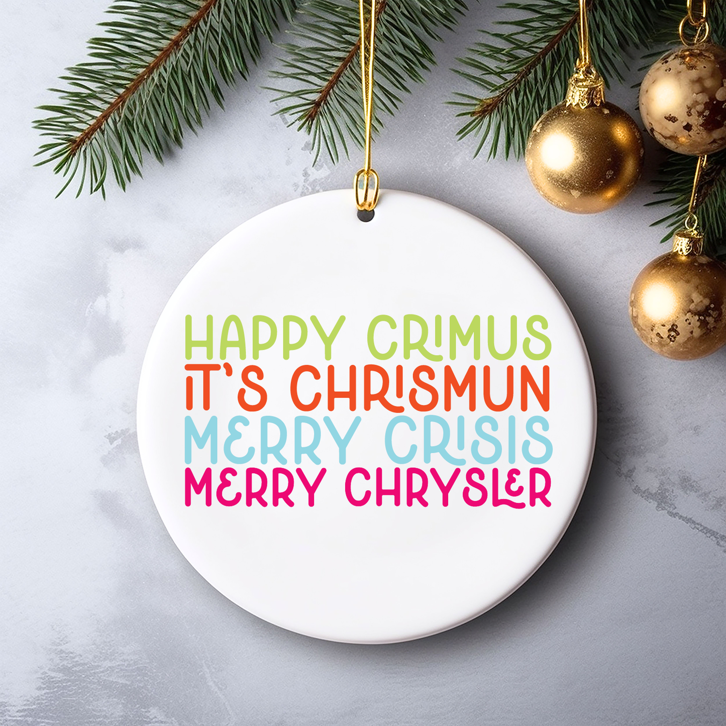 Happy Crimus It's Chrismun Merry Crisis Merry Chrysler Vine Ornament Gift