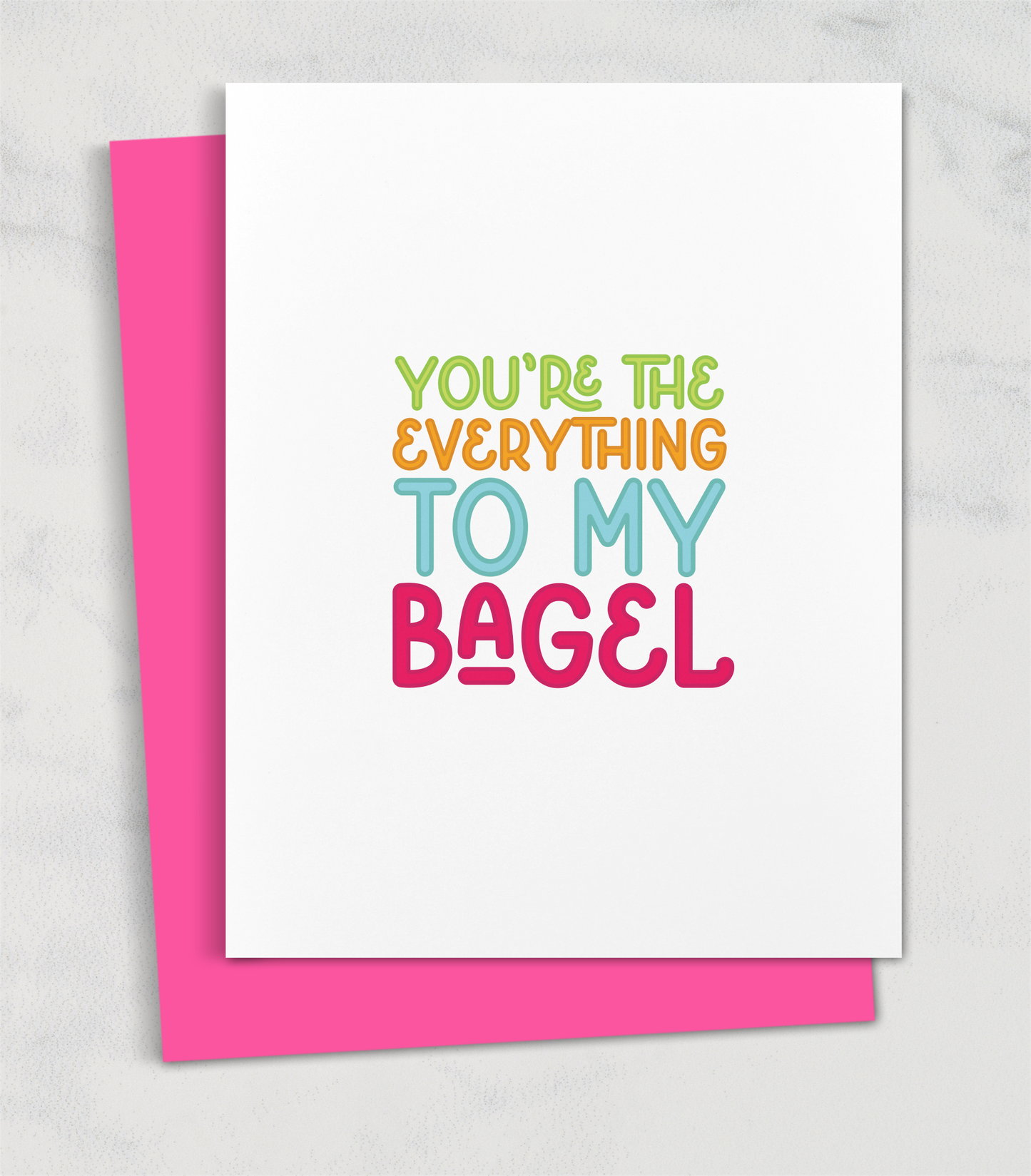 you're the everything to my bagel greeting card