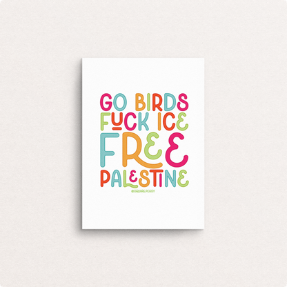 go birds fuck ice free palestine 5x7 print