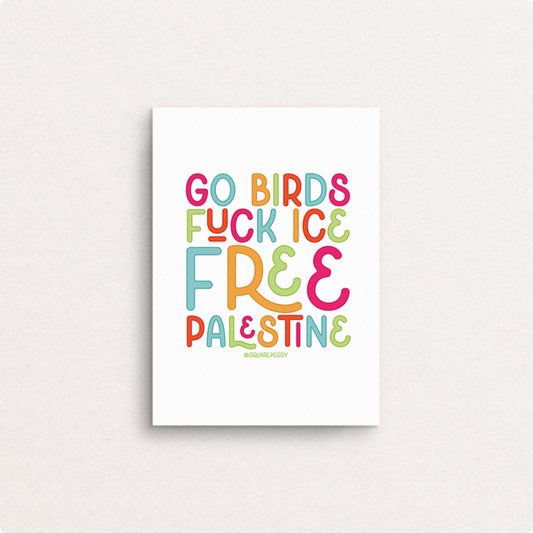 go birds fuck ice free palestine 5x7 print