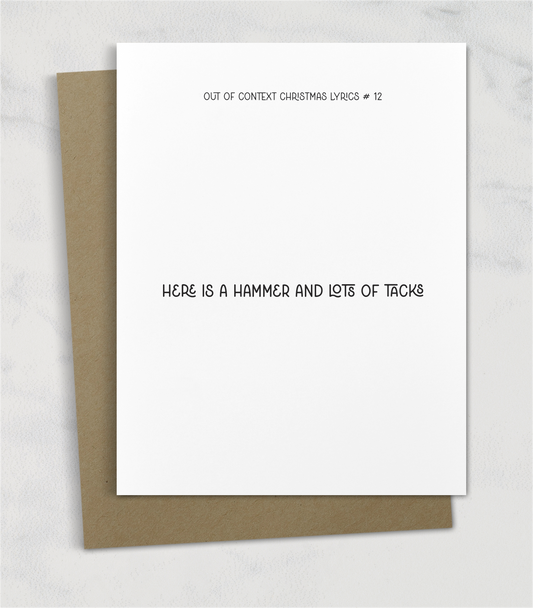 here is a hammer and lots of tacks out of context christmas lyrics greeting card