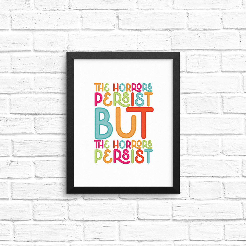the horrors persist but the horrors persist 8x10 print
