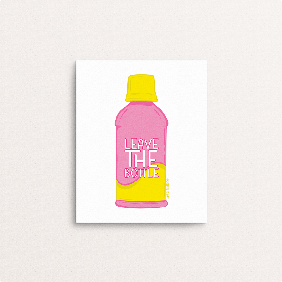 leave the (pepto) bottle  8x10 print