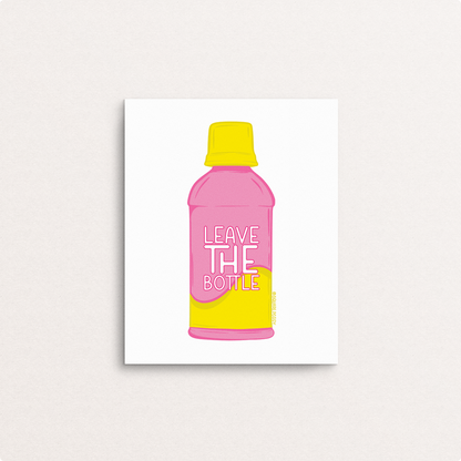 leave the (pepto) bottle  8x10 print