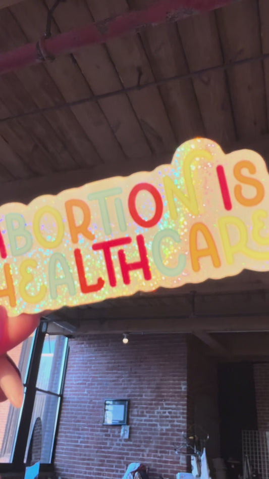 abortion is healthcare glitter sticker
