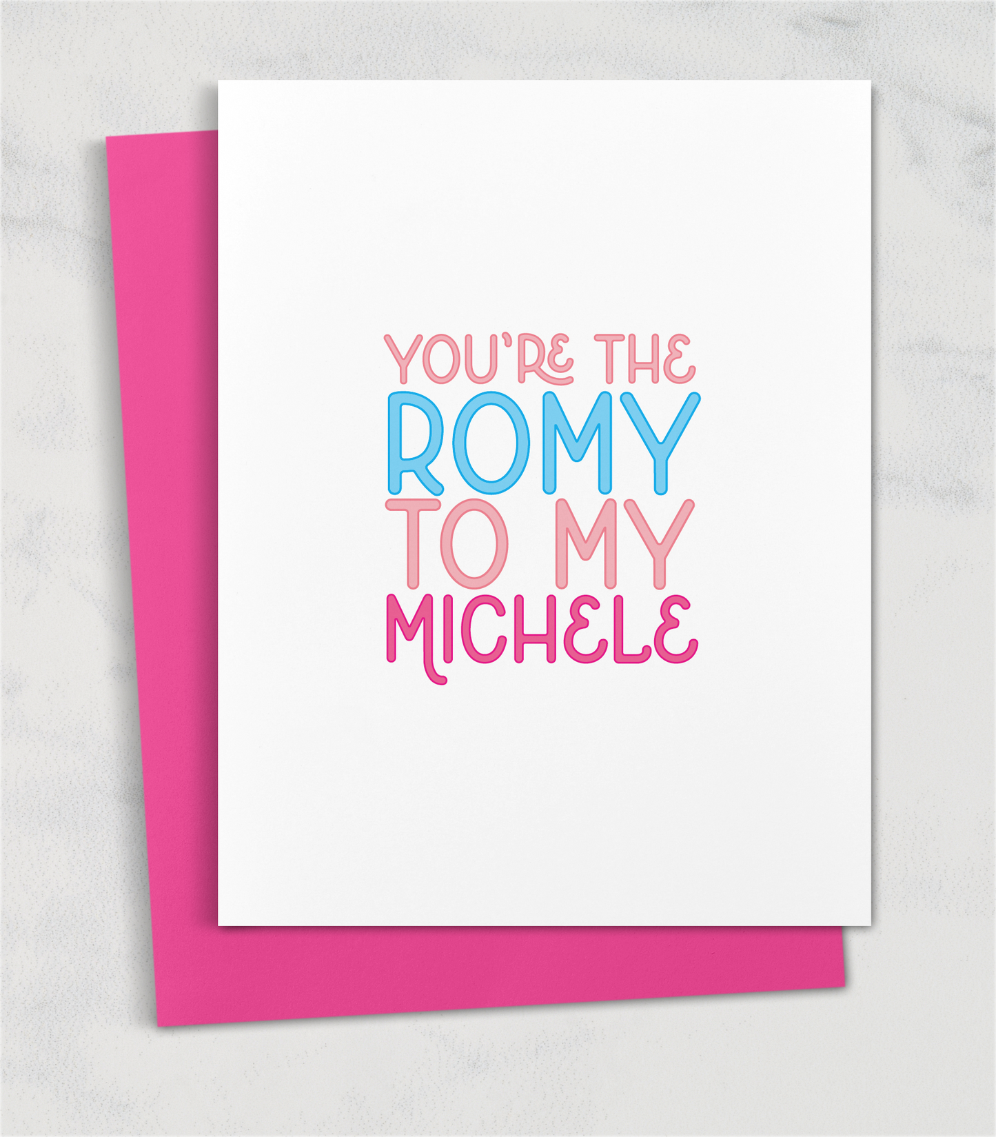 you're the romy to my michele greeting card