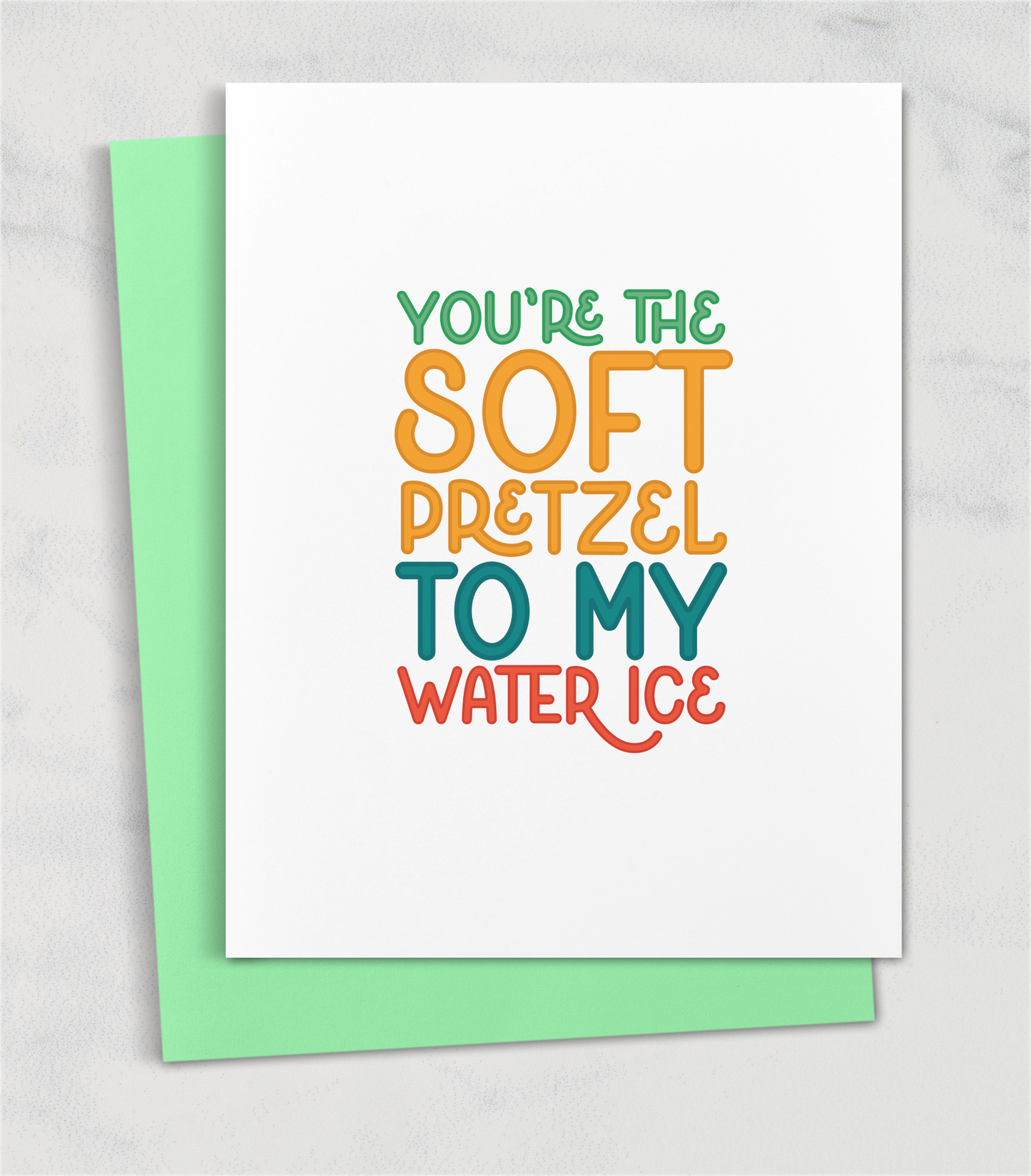 you're the soft pretzel to my water ice philly greeting card