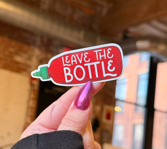 leave the (sriracha) bottle glitter sticker